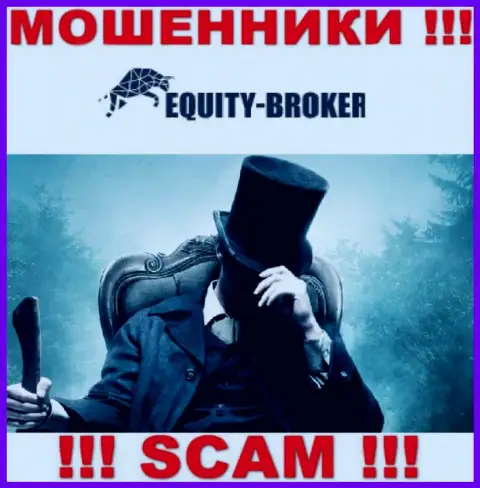 Мошенники Equity-Broker Cc не предоставляют информации о их руководителях, будьте весьма внимательны !