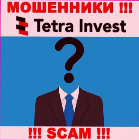 Не работайте с internet жуликами Tetra-Invest Co - нет инфы об их непосредственном руководстве