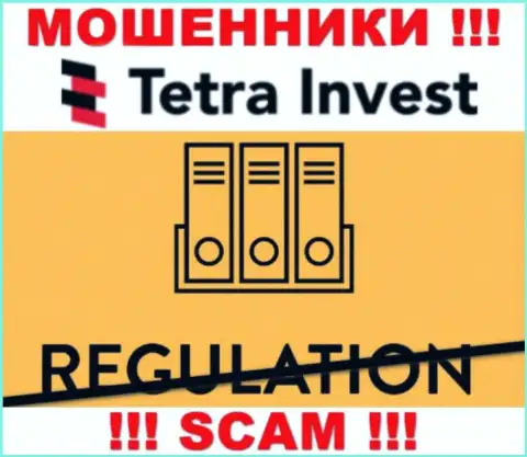 Взаимодействие с конторой Tetra Invest доставляет только проблемы - будьте осторожны, у разводил нет регулирующего органа