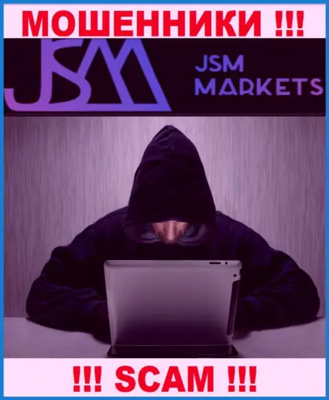 JSM Markets - это кидалы, которые ищут доверчивых людей для развода их на финансовые средства