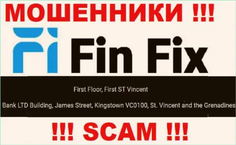 Не работайте с компанией Fin Fix - можно лишиться денежных вложений, так как они расположены в офшорной зоне: First Floor, First ST Vincent Bank LTD Building, James Street, Kingstown VC0100, St. Vincent and the Grenadines