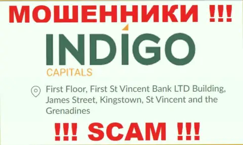 БУДЬТЕ ВЕСЬМА ВНИМАТЕЛЬНЫ, Индиго Капиталс скрываются в оффшоре по адресу - First Floor, First St Vincent Bank LTD Building, James Street, Kingstown, St Vincent and the Grenadines и оттуда крадут средства