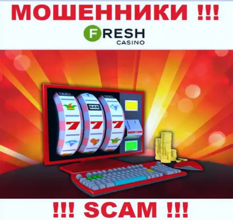 Fresh Casino - это хитрые мошенники, направление деятельности которых - Онлайн казино