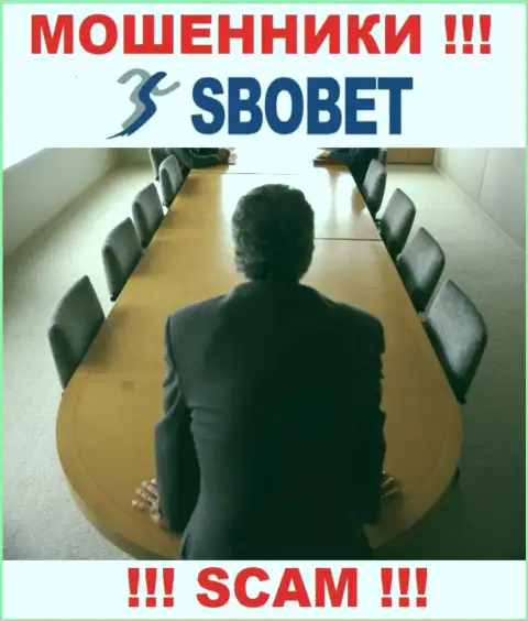 Жулики SboBet Com не предоставляют информации об их непосредственных руководителях, осторожно !!!
