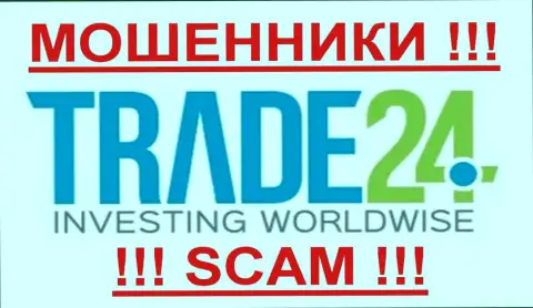 Trade 24 - АФЕРИСТЫ !!! SCAM !!!